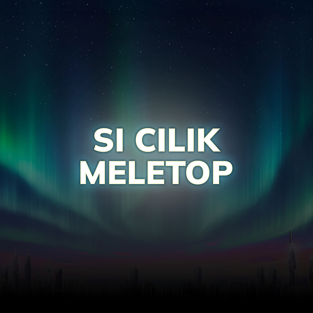 SI CILIK MELETOP